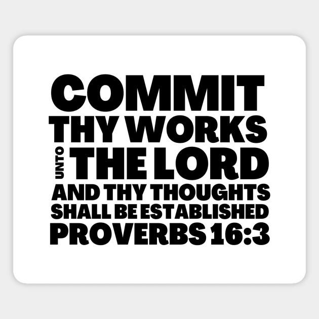 Proverbs 16-3 Commit Thy Works Unto The Lord Magnet by BubbleMench